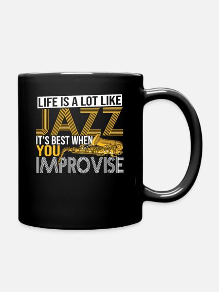 Das Leben ist eine Menge wie Jazz Musik Jazz Hörer - Tasse einfarbig - Schwarz