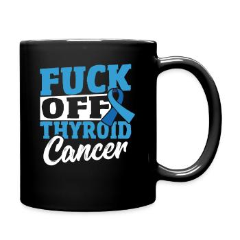 Fuck Off Thyroid Cancer Awareness Thyroidectomy - Full Colour Mug - black - Right