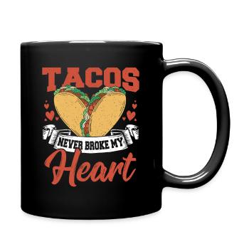 Tacos Never Broke My Heart Mexican Food Taco - Full Colour Mug - black - Right