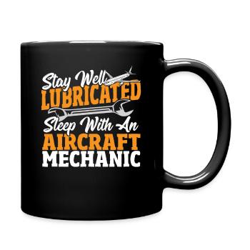Stay Well Lubricated Sleep With Aircraft Mechanic - Full Colour Mug - black - Right