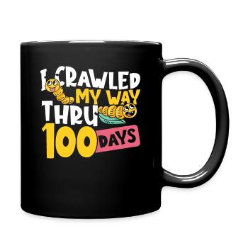 Ich kroch durch 100 Tage Schule 100. Tag der - Tasse einfarbig - Schwarz - Rechts