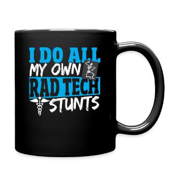 I Do All My Own Rad Tech Stunts Radiology Tech - Full Colour Mug - black - Right