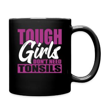Tonsillitis Survivor Tough Girls Don't Need - Full Colour Mug - black - Right
