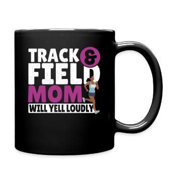 Track & Field Mom Will Yell Loudly Track and - Full Colour Mug - black - Right
