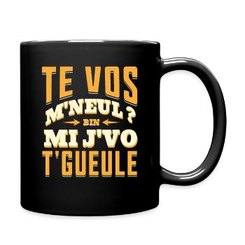 Tes vos m'neul bin mi j'vo t'gueule humour chti - Mug uni - noir - Droite