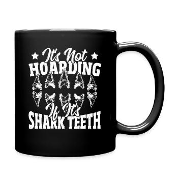 Es ist kein Horten, wenn es Haifischzahnsammler - Tasse einfarbig - Schwarz - Rechts