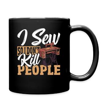 I Sew So I Don't Kill People Sewing Sewing Lover - Full Colour Mug - black - Right