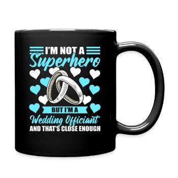 Je ne suis pas un super-héros, je suis un officier de mariage - Mug uni - noir - Droite