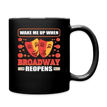 Weck mich auf, wenn der Broadway wiedereröffnet - Tasse einfarbig - Schwarz - Rechts