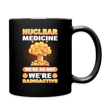 Médecine nucléaire Nous sommes si chauds, nous sommes - Mug uni - noir - Droite