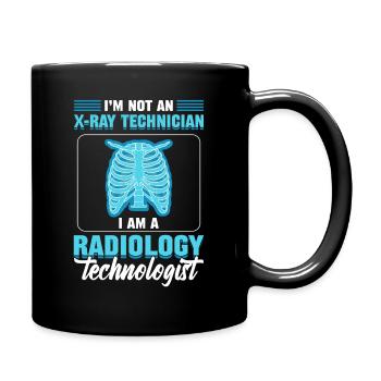 I'm Not An X-Ray Technician I Am A Radiology - Full Colour Mug - black - Right