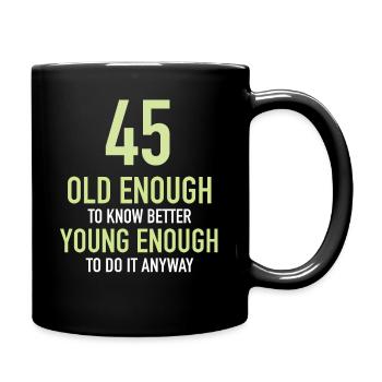 Gift 45 years birthday boy or girl - Full Colour Mug - black - Right