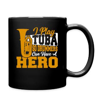 Ich spiele Tuba, damit Schlagzeuger einen - Tasse einfarbig - Schwarz - Rechts