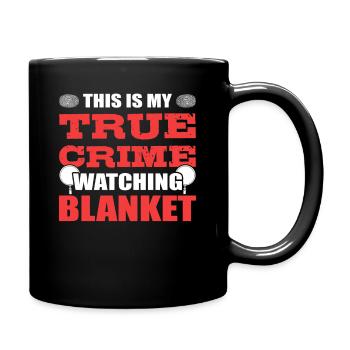 This Is My True Crime Watching Blanket True Crime - Full Colour Mug - black - Right