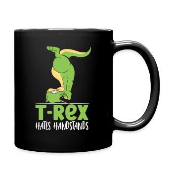 T-Rex hasst Handstände Tyrannosaurus Dinosaurier - Tasse einfarbig - Schwarz - Rechts