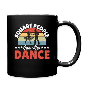 Square People Can Also Dance Square Dance Square - Full Colour Mug - black - Right