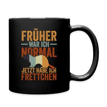 Früher war Ich normal Jetzt habe Ich Frettchen - Tasse einfarbig - Schwarz - Rechts