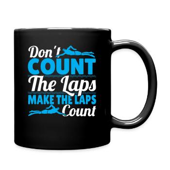 Swimmer Don't Count The Laps Make The Laps Count - Full Colour Mug - black - Right