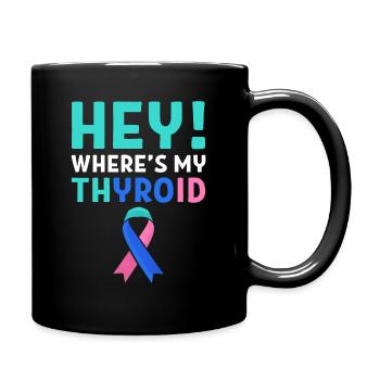 Thyroid Cancer Awareness Hey! Where's My Thyroid - Full Colour Mug - black - Right