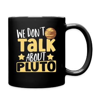 Astrology We Don't Talk About Pluto Solar System - Full Colour Mug - black - Right