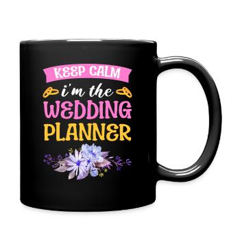 Keep Calm I'm The Wedding Planner Wedding Planner - Tasse einfarbig - Schwarz - Rechts