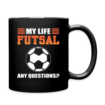 My Life Futsal Any Questions? Futsal Indoor - Full Colour Mug - black - Right