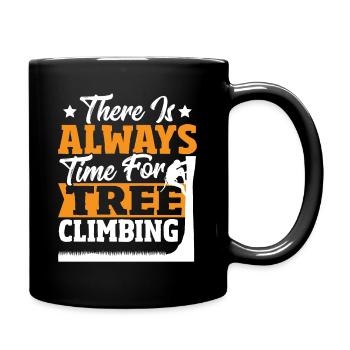 There Is Always Time For Tree Climbing Tree - Tasse einfarbig - Schwarz - Rechts