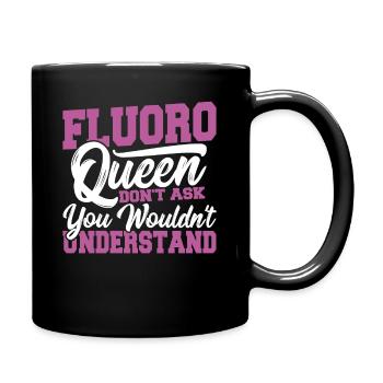 Reine du fluor : Ne demandez pas. Vous ne le feriez pas - Mug uni - noir - Droite