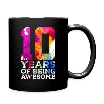 10 YEARS OF BEING AWESOME 10. GEBURTSTAG - Tasse einfarbig - Schwarz - Rechts