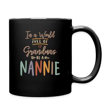 Dans un monde plein de mamies, soyez une nounou - Grand-mère - Mug uni - noir - Droite