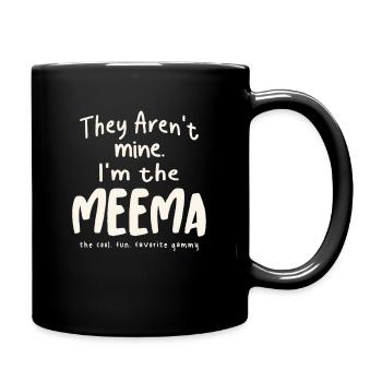Sie sind nicht meins. Ich bin die Meema - Muttertag - Tasse einfarbig - Schwarz - Rechts