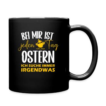Bei ist jeder Tag Ostern ich suche immer irgendwas - Tasse einfarbig - Schwarz - Rechts