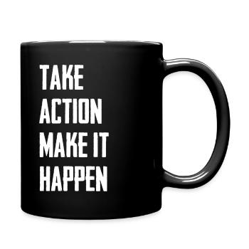 Take Action Make It Happen - Tasse einfarbig - Schwarz - Rechts