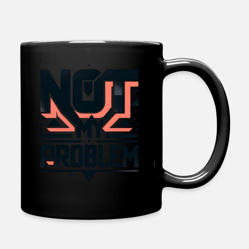 Not My Problem Statement Grafik - Tasse einfarbig - Schwarz