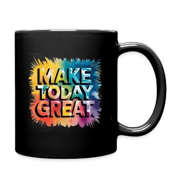 Mache Heute Großartig Mit Farbenfrohem Motiv - Tasse einfarbig - Schwarz - Rechts