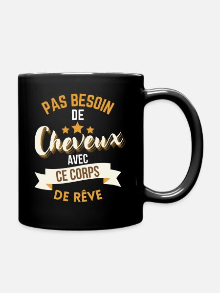 Chauve Pas Besoin De Cheveux Avec Ce Corps De Rêve - Mug uni - noir