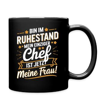Bin Im Ruhestand Mein Einziger Chef Ist Jetzt - Tasse einfarbig - Schwarz - Rechts