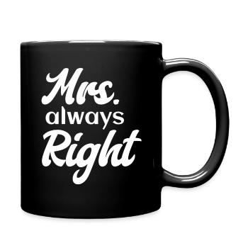 Mrs. Always Right Partnerin Ehefrau Freundin - Tasse einfarbig - Schwarz - Rechts