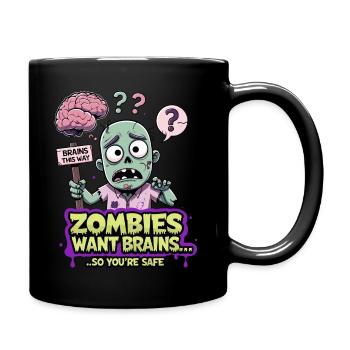 Zombies wollen Gehirne: Du bist sicher! - Tasse einfarbig - Schwarz - Rechts