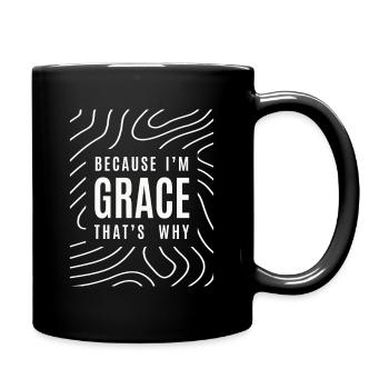 Parce que je suis Grace, c’est pourquoi - Nom Grace - Mug uni - noir - Droite