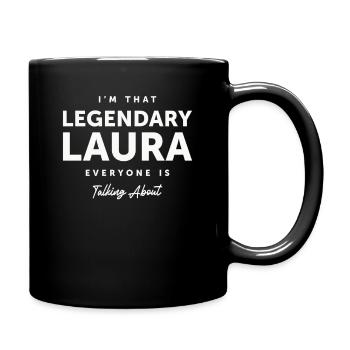 Ich bin die legendäre Laura - Name Laura - Tasse einfarbig - Schwarz - Rechts