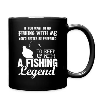 Be Prepared To Keep Up With Fishing Legend - Full Colour Mug - black - Right