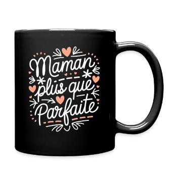Maman plus que Parfaite - Mug uni - noir - Droite