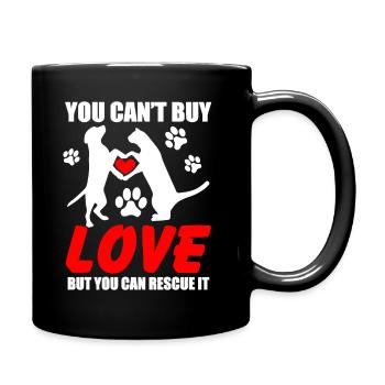 You Can't Buy Love But You Can Rescue It - Full Colour Mug - black - Right