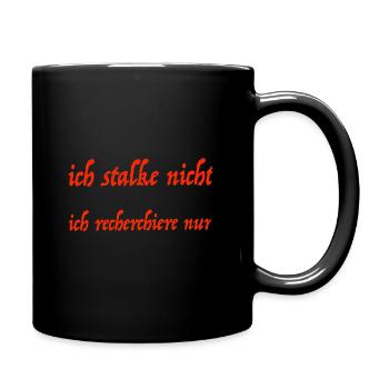 ich stalke nicht - Tasse einfarbig - Schwarz - Rechts