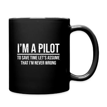 I'm A Pilot To Save Time I'm Never Wrong T-shirt - Full Colour Mug - black - Right