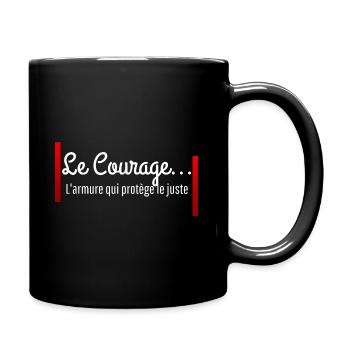 "Le Courage est l'armure qui protège le juste" - Mug uni - noir - Droite