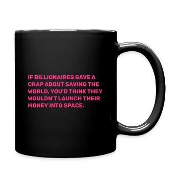 If billionaires cared ... - Full Colour Mug - black - Right