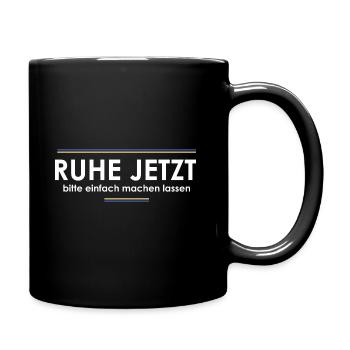 Ruhe jetzt - Tasse einfarbig - Schwarz - Rechts