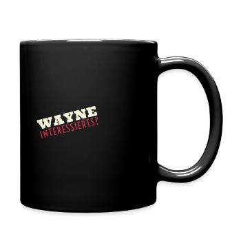 Wayne is interested?!? - Full Colour Mug - black - Right